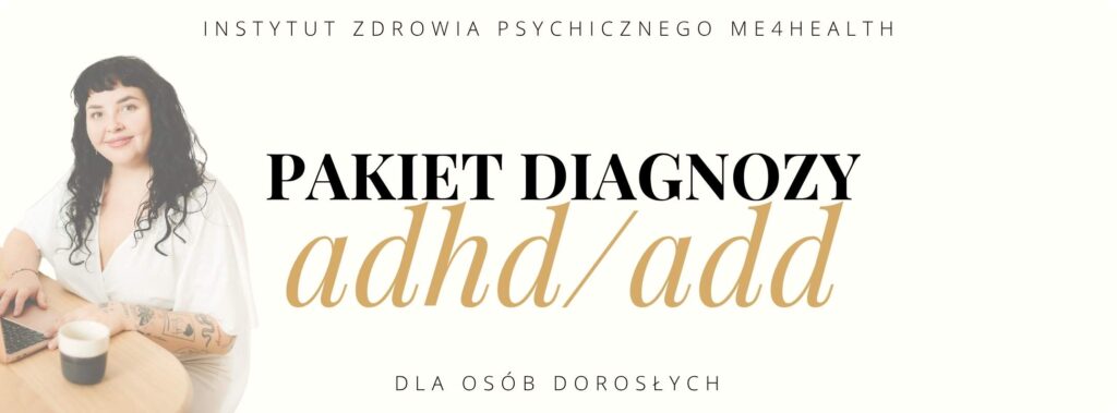 Pakiet Diagnozy adhd/add dla osób dorosłych