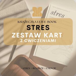 Redukcja stresu i budowanie odporności psychicznej. (karty ćwiczeń w formie książeczki)